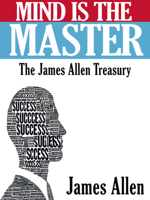 cover image of Mind is the Master--The James Allen Treasury